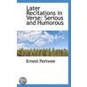 Later Recitations In Verse by Ernest Pertwee