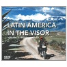 Latin America In The Visor door Angela Schmitz