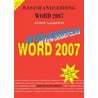 Basishandleiding Word 2007 in een oogopslag by A. Aalberts