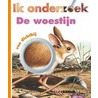 Ik onderzoek de woestijn