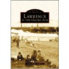 Lawrence in the Gilded Age by Louise Brady Sandberg