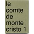 Le Comte de Monte Cristo 1