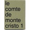 Le Comte de Monte Cristo 1 door pere Alexandre Dumas