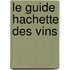 Le Guide Hachette Des Vins