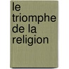 Le Triomphe De La Religion door Abbe De Morveau