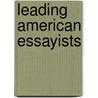 Leading American Essayists by Unknown