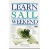 Learn To Sail In A Weekend door John Driscoll