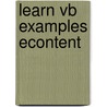 Learn Vb Examples Econtent by Unknown