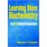 Learning More Biochemistry door Richard F. Luduena