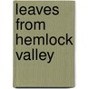 Leaves From Hemlock Valley door Kate Meriden