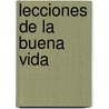 Lecciones de La Buena Vida by Peter Mayle