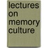 Lectures On Memory Culture