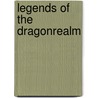Legends of the Dragonrealm by Richarda Knaak