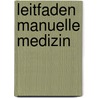 Leitfaden Manuelle Medizin by Unknown