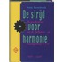 De strijd voor harmonie