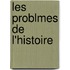 Les Problmes de L'Histoire