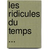 Les Ridicules Du Temps ... by Jules Barbey D'aurevilly