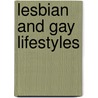 Lesbian And Gay Lifestyles by Unknown