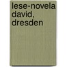 Lese-Novela David, Dresden door Thomas Silvin