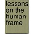 Lessons On The Human Frame