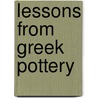 Lessons from Greek Pottery door John Homer Huddilston