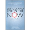 Let Go And Live In The Now door Guy Finley