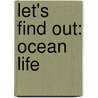 Let's find Out: Ocean Life by Unknown