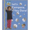 Lets Compare, If You Dare! door Tracy Kompelien