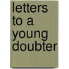 Letters To A Young Doubter by William Sloane Coffin