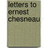 Letters To Ernest Chesneau