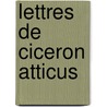 Lettres de Ciceron Atticus door Mongault