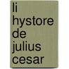 Li Hystore de Julius Cesar door Jean