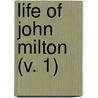 Life Of John Milton (V. 1) door Ma David Masson