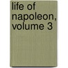 Life Of Napoleon, Volume 3 door Henry Wager Halleck