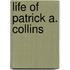 Life Of Patrick A. Collins