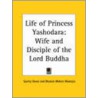 Life Of Princess Yashodara by Sunity Devee