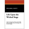 Life Upon the Wicked Stage door Onbekend