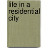 Life in a Residential City door Helene Boudreau