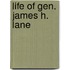 Life of Gen. James H. Lane
