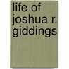 Life of Joshua R. Giddings door George Washington Julian
