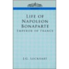Life of Napoleon Bonaparte door John Gibson Lockhart