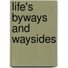 Life's Byways And Waysides door J.R. (James Russell) Miller