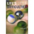 Life's Little Difficulties