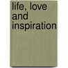 Life, Love And Inspiration by Jessi Lohman
