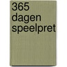 365 Dagen speelpret door Onbekend