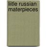 Liitle Russian Materpieces door S.N. Syromiatnikof