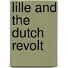 Lille and the Dutch Revolt door Robert S. Duplessis