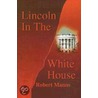 Lincoln In The White House door Robert Manns