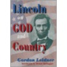 Lincoln on God and Country by Gordon Leidner