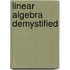 Linear Algebra Demystified